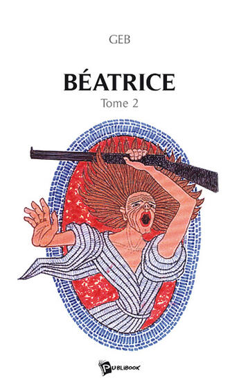 Couverture du livre « Béatrice Tome 2 » de Geb aux éditions Publibook