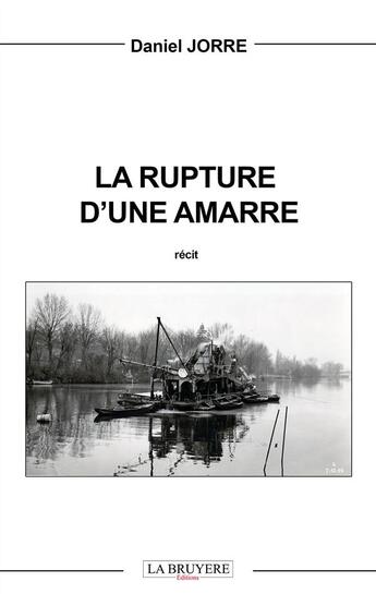 Couverture du livre « La rupture d'une amarre » de Daniel Jorre aux éditions La Bruyere