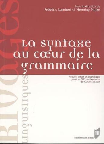 Couverture du livre « Syntaxe au coeur de la grammaire » de Lambert Nolke aux éditions Pu De Rennes