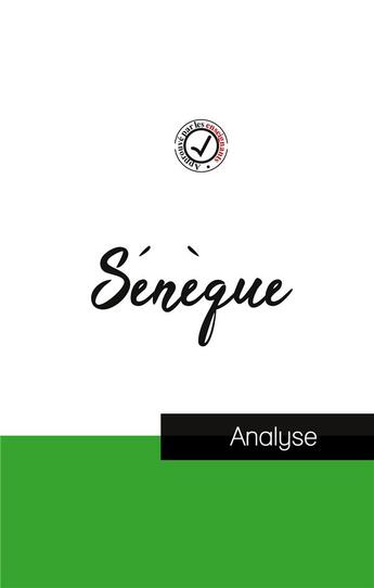 Couverture du livre « Sénèque : étude et analyse complète de sa pensée » de Seneque aux éditions Comprendre La Philosophie