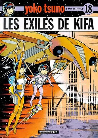 Couverture du livre « Yoko Tsuno Tome 18 : les exilés de Kifa » de Leloup Roger aux éditions Dupuis