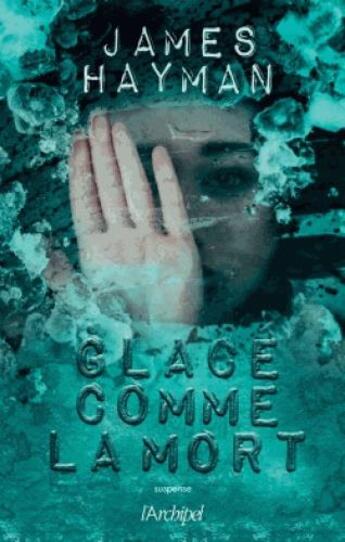 Couverture du livre « Glacé comme la mort » de James Hayman aux éditions Archipel