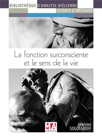 Couverture du livre « La fonction surconsciente et le sens de la vie » de Jeanine Solotareff aux éditions Ma