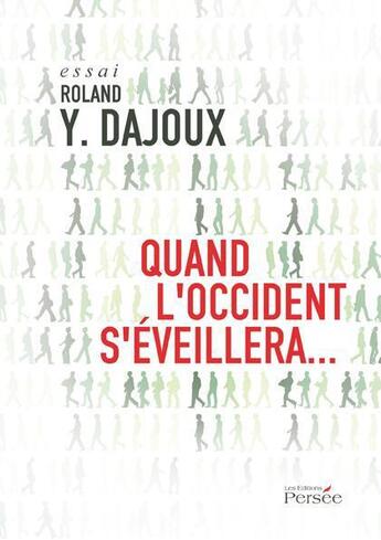 Couverture du livre « Quand l'occident s'éveillera » de Roland Y. Dajoux aux éditions Persee