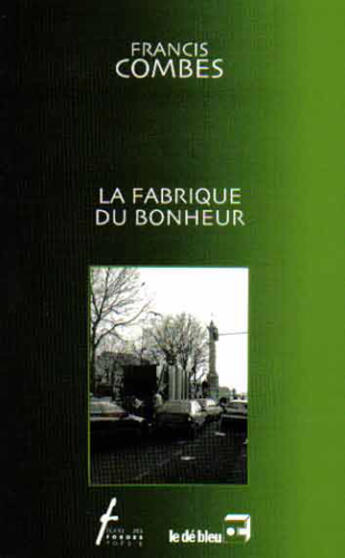 Couverture du livre « La fabrique du bonheur » de Francis Combes aux éditions Temps Des Cerises