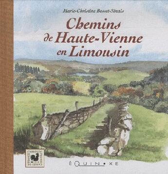 Couverture du livre « Chemins de Haute Vienne en Limousin » de  aux éditions Equinoxe
