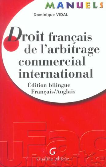 Couverture du livre « Manuels. droit francais de l'arbitrage commercial international. edition bilingue francais-anglais » de Vidal D aux éditions Gualino