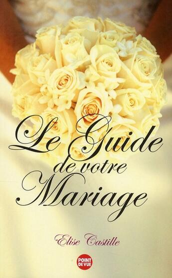 Couverture du livre « Le guide de votre mariage » de Elise Castille aux éditions L'express