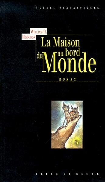 Couverture du livre « La maison au bord du monde » de William Hope Hodgson aux éditions Terre De Brume