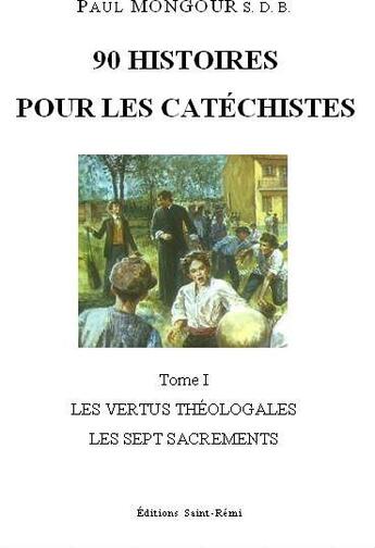 Couverture du livre « 90 histoires pour les catechistes » de Paul Mongour aux éditions Saint-remi