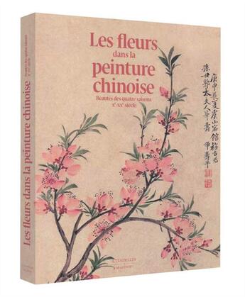 Couverture du livre « Les fleurs dans la peinture chinoise » de Chen Huijie aux éditions Citadelles & Mazenod