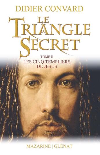 Couverture du livre « Le triangle secret Tome 2 » de Didier Convard aux éditions Mazarine