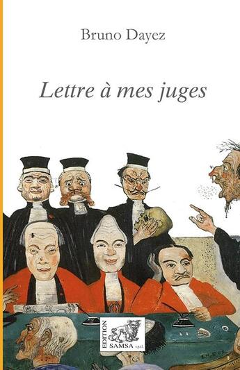 Couverture du livre « Lettre à mes juges » de Bruno Dayez aux éditions Samsa