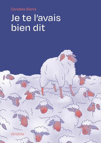 Couverture du livre « Je te l'avais bien dit » de Candela Sierra aux éditions Atrabile