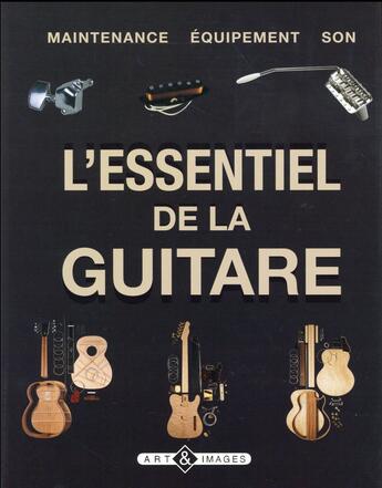 Couverture du livre « L'essentiel de la guitare » de  aux éditions Art Et Images