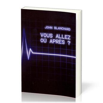 Couverture du livre « Vous allez ou aprés ? » de John Blanchard aux éditions Europresse