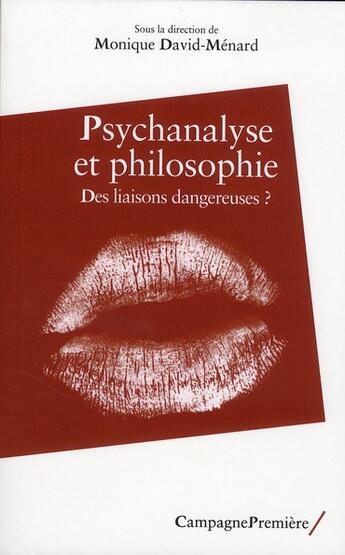 Couverture du livre « Psychanalyse et philosophie ; des liaisons dangereuses ? » de David-Menard Monique aux éditions Campagne Premiere