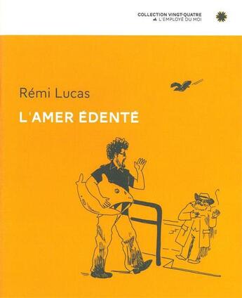 Couverture du livre « L' amer edente » de Remi Lucas aux éditions L'employe Du Moi