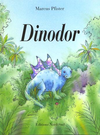 Couverture du livre « Dinodor » de Marcus Pfister aux éditions Nord-sud