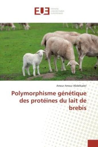 Couverture du livre « Polymorphisme genetique des proteines du lait de brebis » de Ameur Abdelkader A. aux éditions Editions Universitaires Europeennes