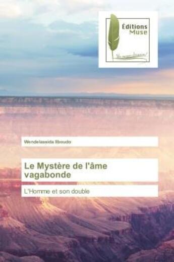 Couverture du livre « Le mystere de l'ame vagabonde - l'homme et son double » de Ilboudo Wendelassida aux éditions Muse