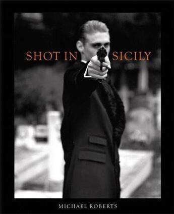 Couverture du livre « Michael roberts shot in sicily » de Roberts Michael aux éditions Steidl