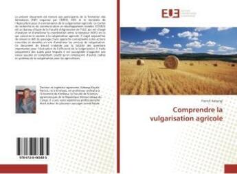 Couverture du livre « Comprendre la vulgarisation agricole » de Patrick Kabangi aux éditions Editions Universitaires Europeennes