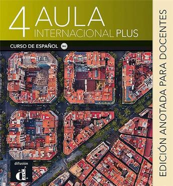 Couverture du livre « Aula internacional plus 4 ; espagnol ; édition annotée pour le professeur » de Ursula Poznanski aux éditions Difusion