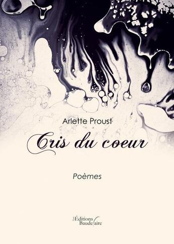 Couverture du livre « Cris du coeur » de Arlette Proust aux éditions Baudelaire