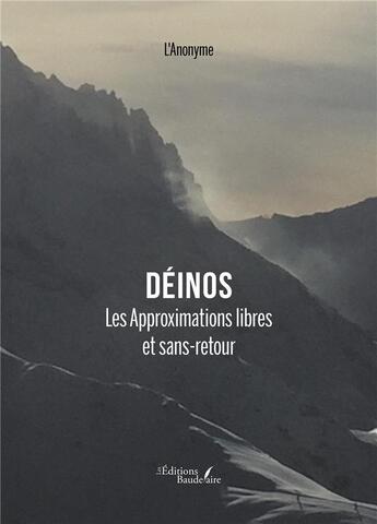 Couverture du livre « Déinos : les approximations libres et sans-retour » de L'Anonyme aux éditions Baudelaire