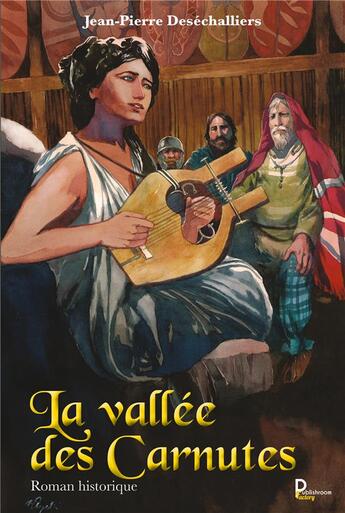 Couverture du livre « La vallée des Carnutes » de Jean-Pierre Desechalliers aux éditions Publishroom Factory