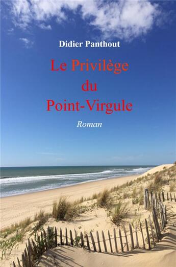 Couverture du livre « Le privilège du point-virgule » de Didier Panthout aux éditions Librinova