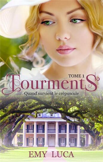 Couverture du livre « Tourments t.1 ; quand survient le crépuscule » de Emy Luca aux éditions Librinova