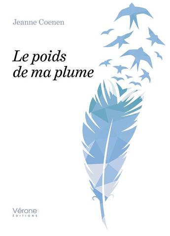 Couverture du livre « Le poids de ma plume » de Jeanne Coenen aux éditions Verone