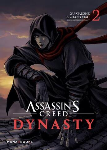 Couverture du livre « Assassin's Creed - dynasty Tome 2 » de Xu Xianzhe et Xiao Zhang aux éditions Mana Books