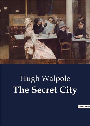 Couverture du livre « The Secret City » de Hugh Walpole aux éditions Culturea