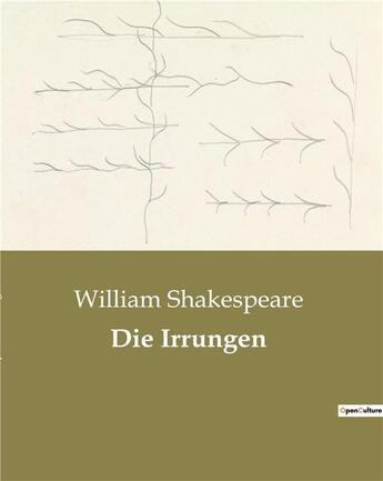 Couverture du livre « Die Irrungen » de William Shakespeare aux éditions Culturea