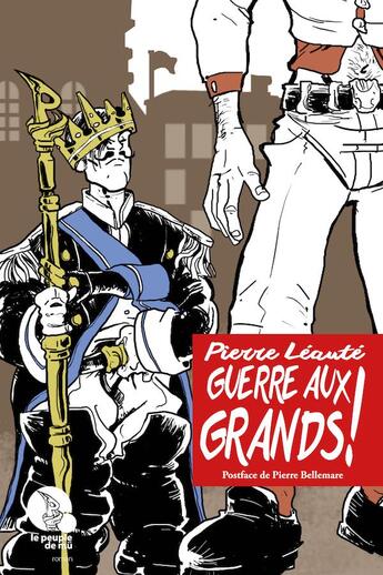 Couverture du livre « Guerre aux grands ! » de Leaute Pierre aux éditions Mu Editions