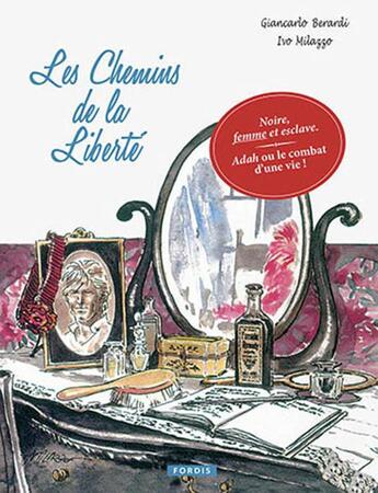 Couverture du livre « Les chemins de la liberté » de Ivo Milazzo et Giancarlo Berardi et Spartaco Ripa aux éditions Fordis Books And Pictures