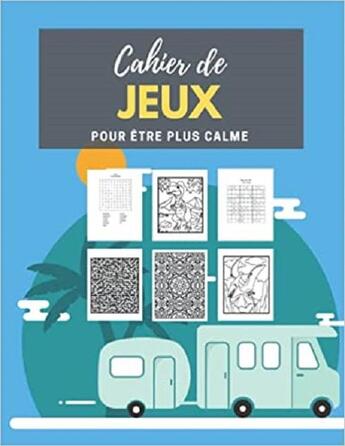 Couverture du livre « Cahier de jeux pour etre plus calme - mots meles coloriages labyrinthes sudoku » de Independent P. aux éditions Gravier Jonathan