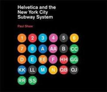 Couverture du livre « Helvetica and the new york city subway system » de Shaw Paul aux éditions Mit Press