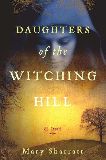 Couverture du livre « Daughters of the Witching Hill » de Sharratt Mary aux éditions Houghton Mifflin Harcourt