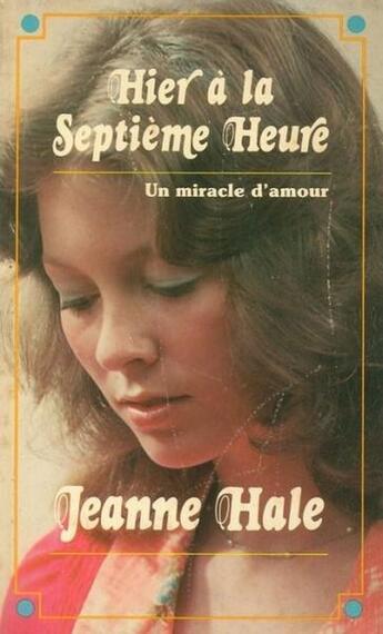 Couverture du livre « Hier a la septième heure » de Hale Jeanne aux éditions Vida