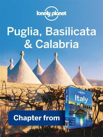 Couverture du livre « Lonely Planet Puglia, Basilicata & Calabria » de Lonely Planet aux éditions Loney Planet Publications