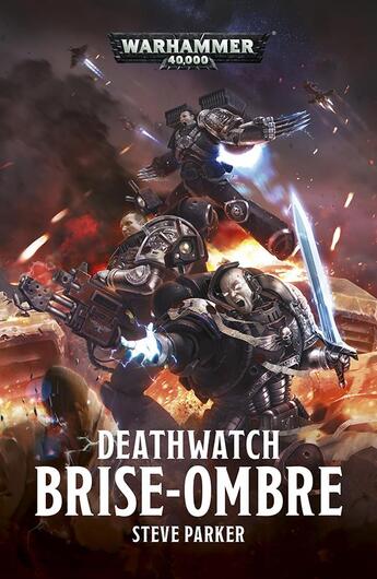 Couverture du livre « Deathwatch ; brise-ombre » de Steve Parker aux éditions Black Library