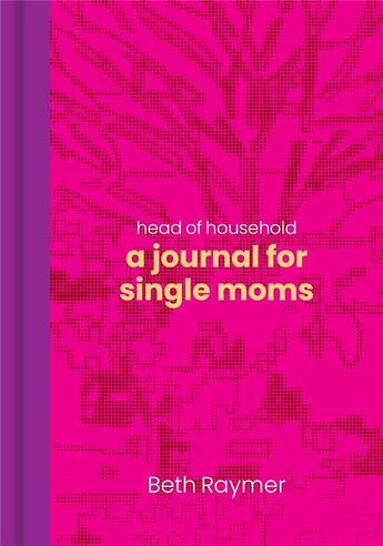 Couverture du livre « Head of household a journal for single moms /anglais » de Raymer Beth/Harrison aux éditions Princeton Architectural