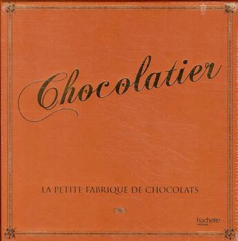 Couverture du livre « Coffret chocolatier ; la petite fabrique de chocolats » de Thomas Feller aux éditions Hachette Pratique