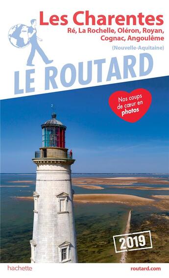 Couverture du livre « Guide du Routard ; les Charentes ; Ré, La Rochelle, Oléron, Royan, Cognac, Angoulême (Nouvelle-Aquitaine) (édition 2019) » de Collectif Hachette aux éditions Hachette Tourisme