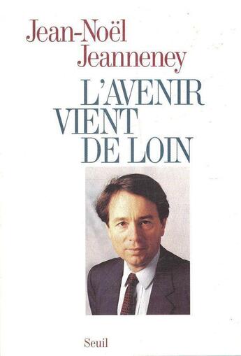 Couverture du livre « L'avenir vient de loin. essai sur la gauche » de Jean-Noel Jeanneney aux éditions Seuil