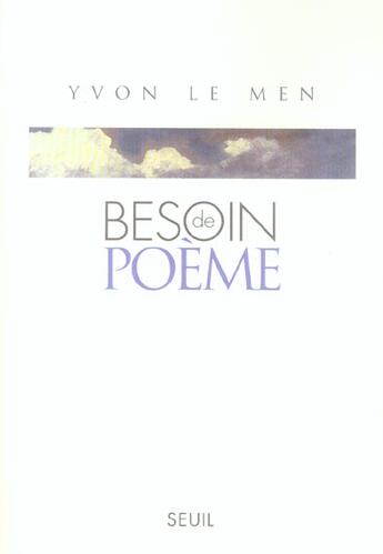 Couverture du livre « Besoin de poeme - lettre a mon pere » de Yvon Le Men aux éditions Seuil